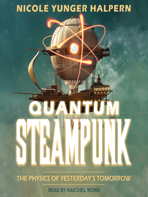 Title details for Quantum Steampunk by Nicole Yunger Halpern - Wait list